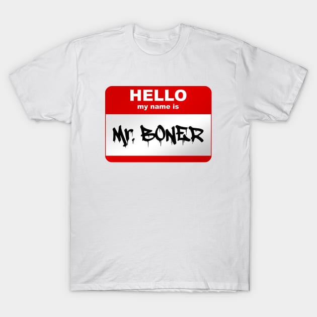 Hello my name is Mr. Boner T-Shirt by Smurnov